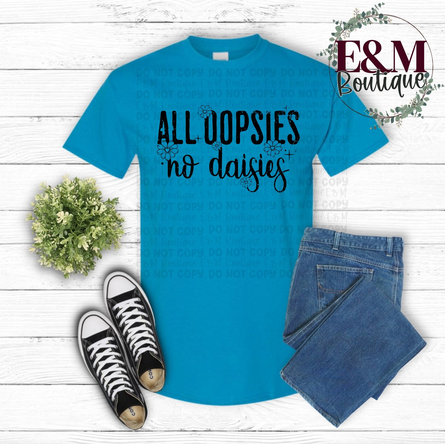All Oopsies, No Daisies