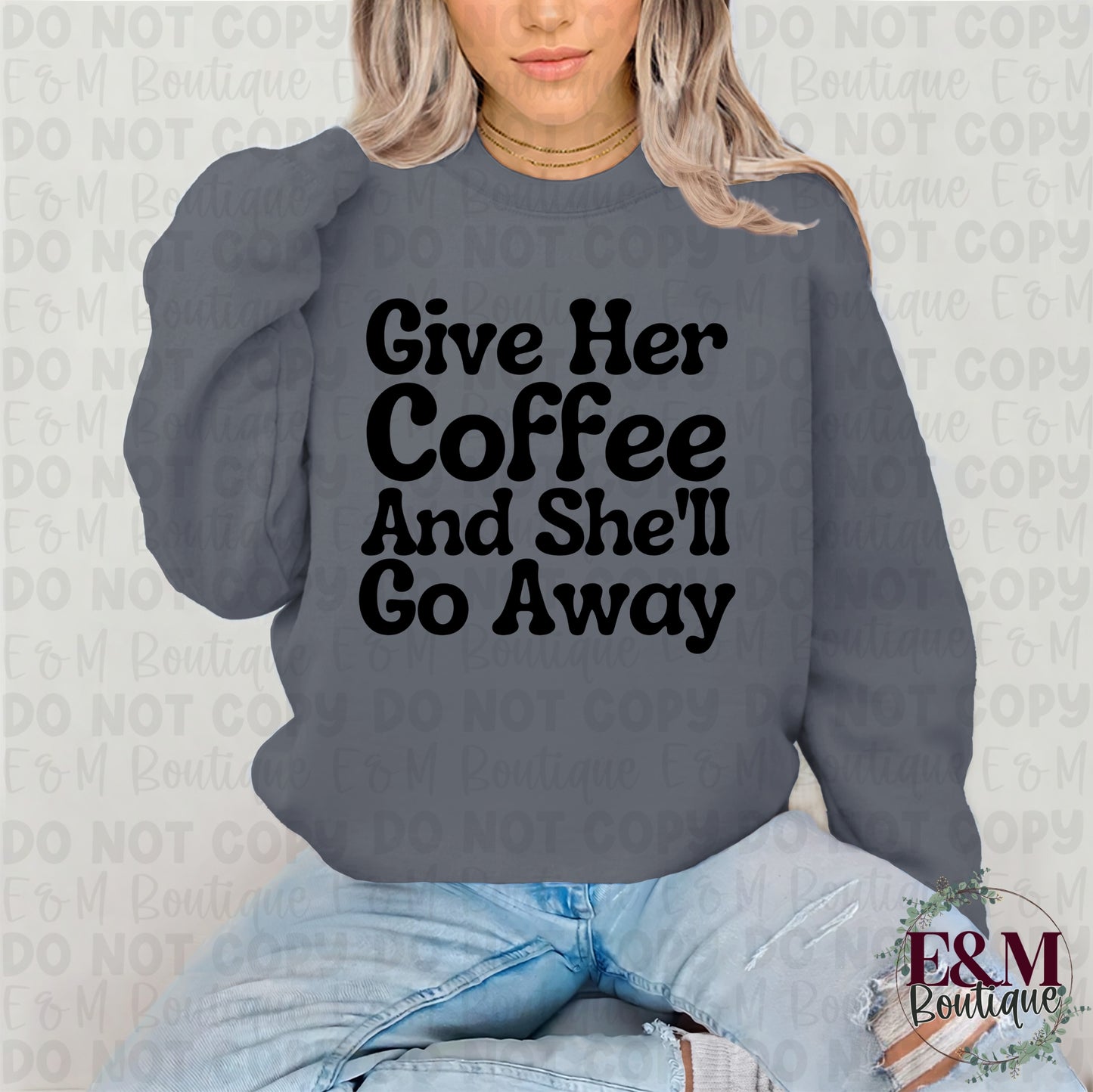 Give Her Coffee and She’ll Go Away