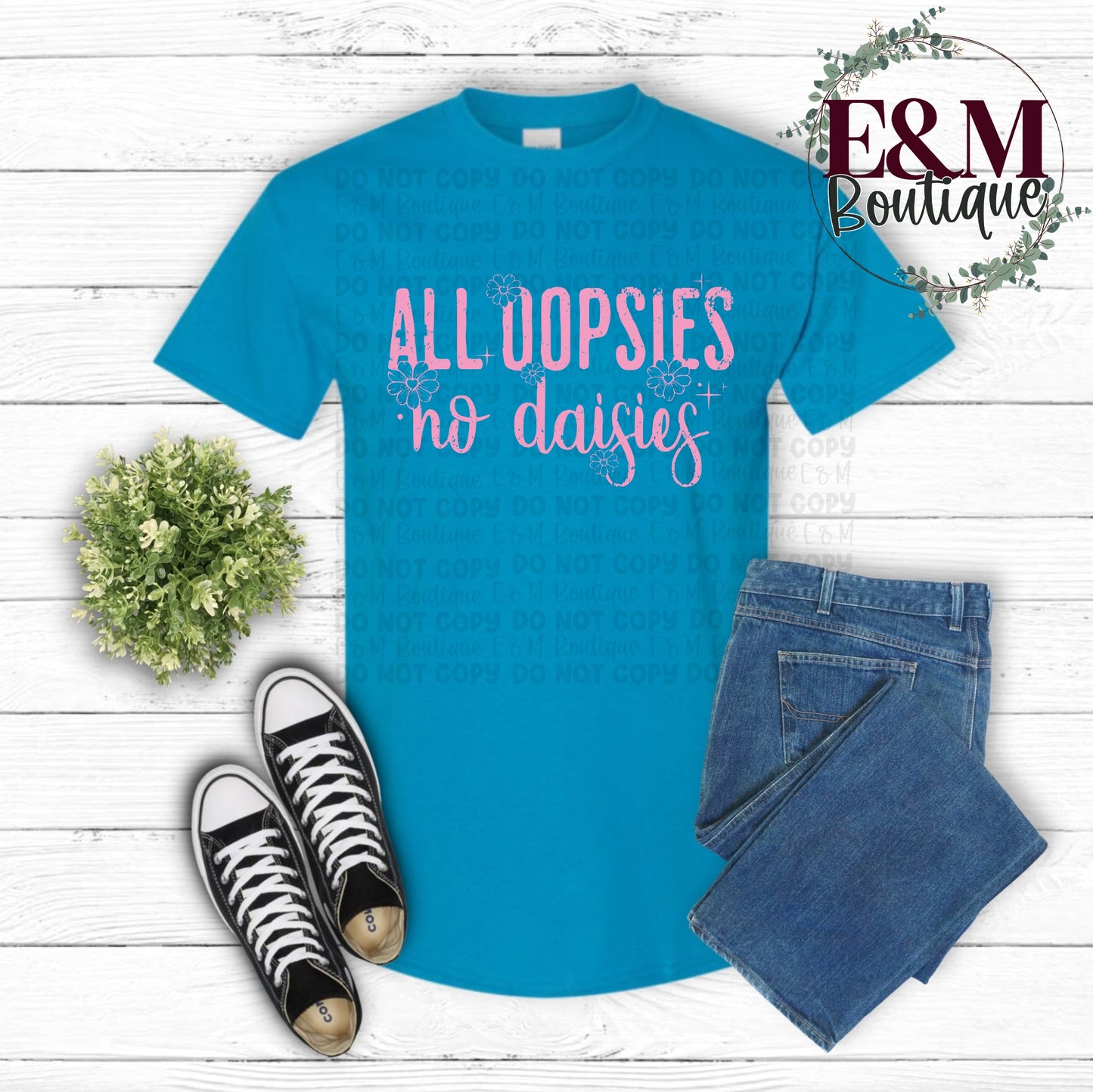 All Oopsies, No Daisies