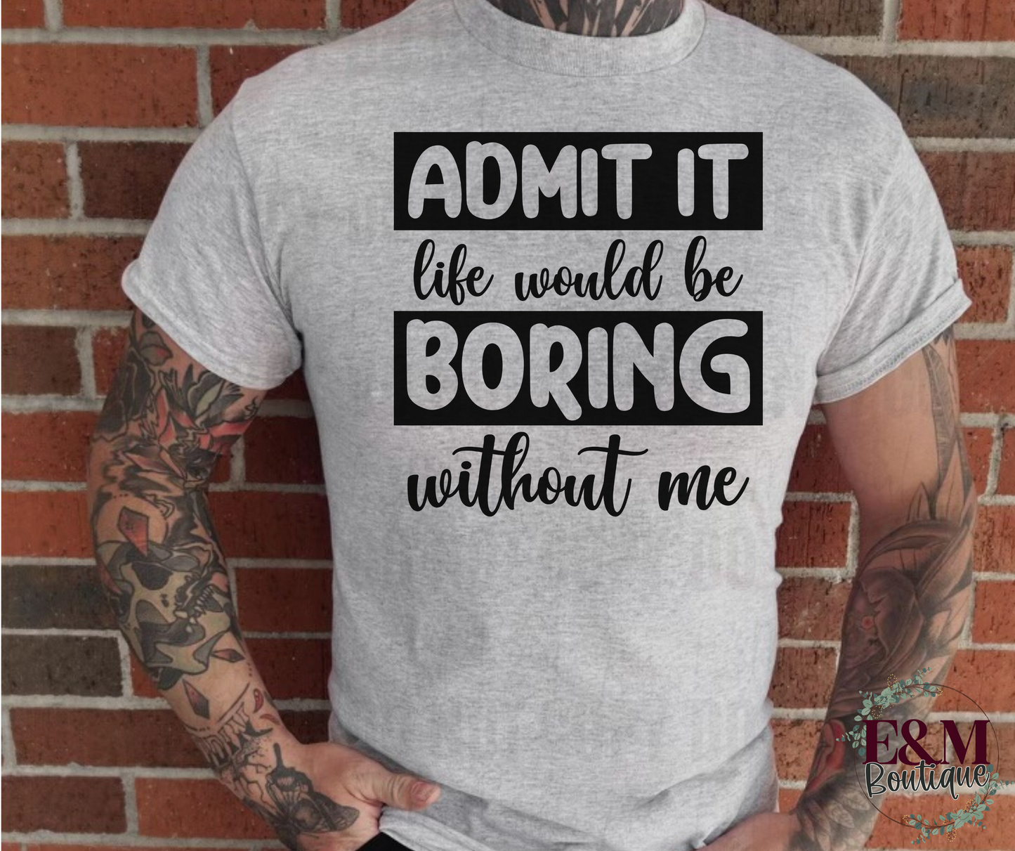 Life Would be Boring