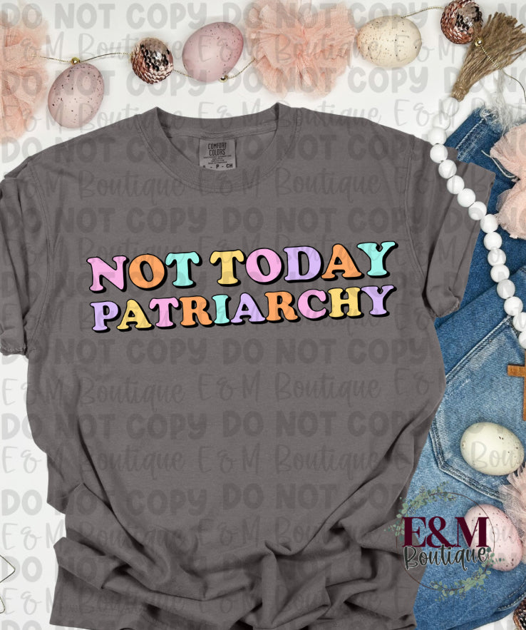 Not Today Patriarchy