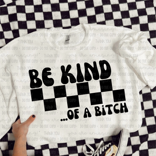 Be Kind of a B***h
