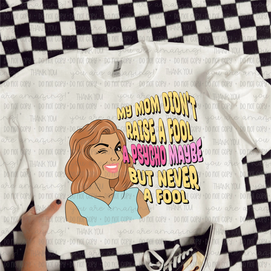 Mama Didn’t Raise a Fool