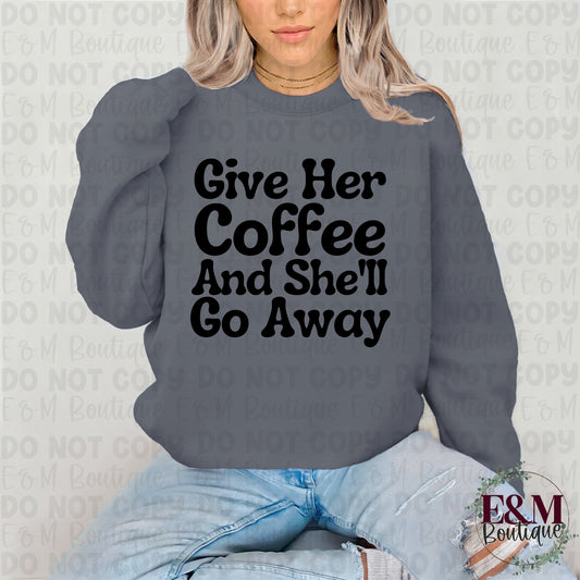 Give Her Coffee and She’ll Go Away