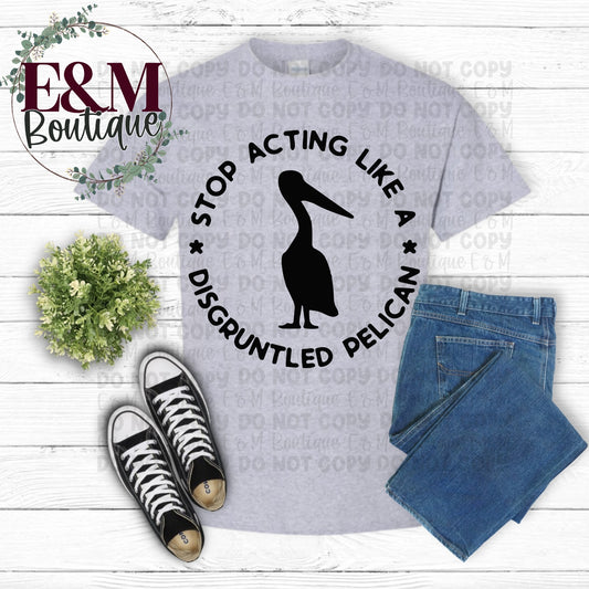 Stop Acting Like a Disgruntled Pelican