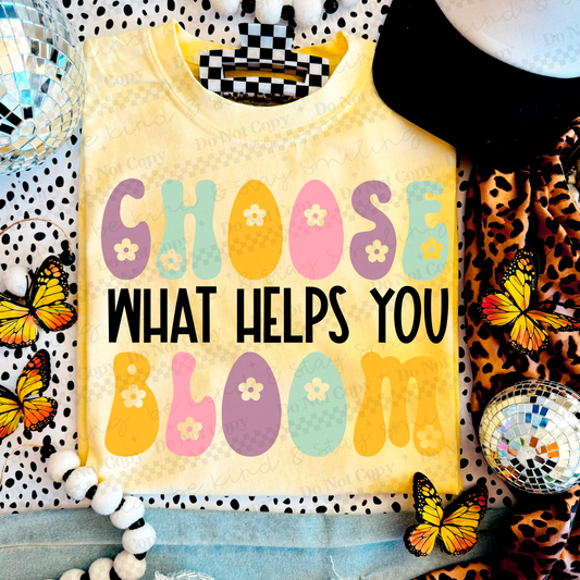 Choose What Helps You Bloom