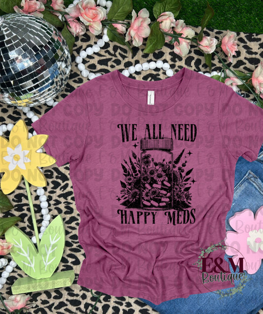 We All Need Happy Meds