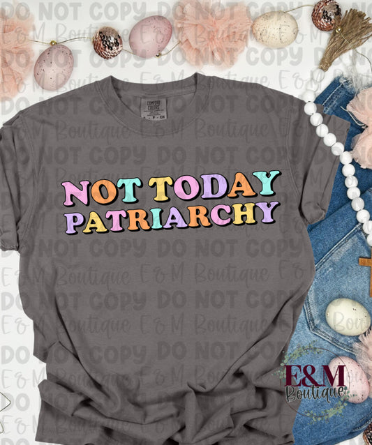 Not Today Patriarchy